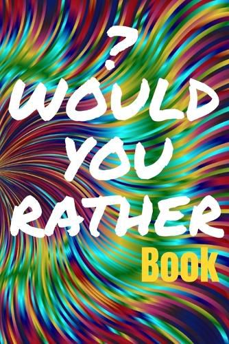 Cover image for Would You Rather Book for Teens