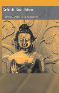 Cover image for British Buddhism: Teachings, Practice and Development