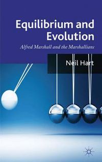 Cover image for Equilibrium and Evolution: Alfred Marshall and the Marshallians