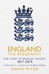 Cover image for England: The Biography: The Story of English Cricket