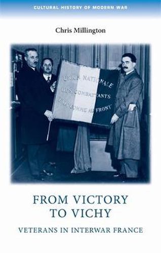 Cover image for From Victory to Vichy: Veterans in Interwar France