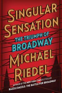 Cover image for Singular Sensation: The Triumph of Broadway