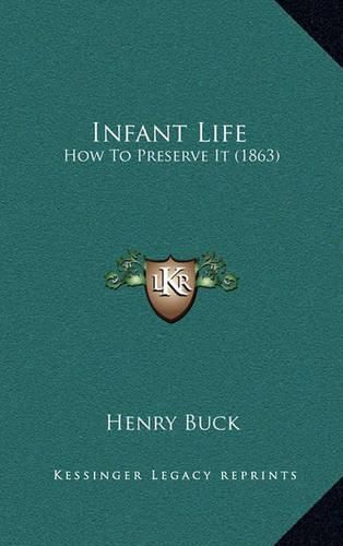 Cover image for Infant Life: How to Preserve It (1863)