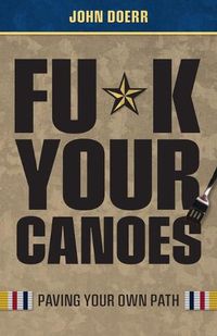 Cover image for Fu*k Your Canoes: Paving Your Own Path
