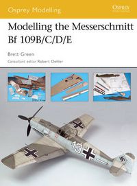 Cover image for Modelling the Messerschmitt Bf 109B/C/D/E