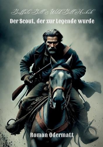 Cover image for Buffalo Bill & Wild Bill Hickok - Der Scout, der zur Legende wurde