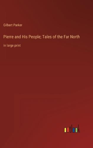 Cover image for Pierre and His People; Tales of the Far North