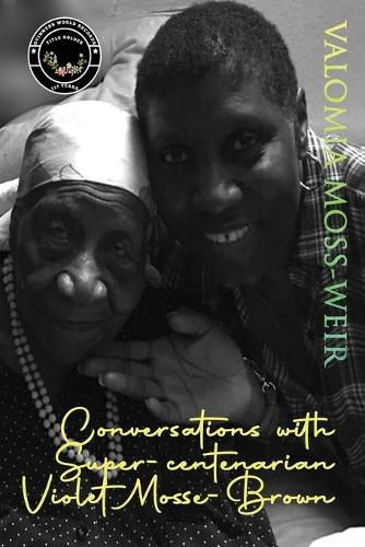 Cover image for Conversations with Super-centenarian Violet Mosse-Brown