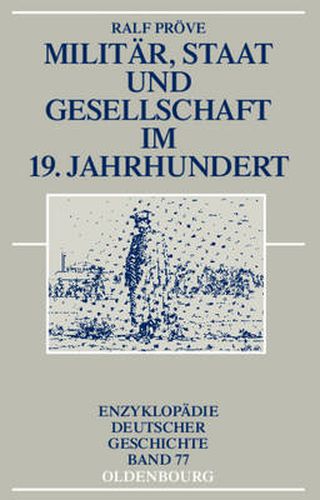 Cover image for Militar, Staat Und Gesellschaft Im 19. Jahrhundert