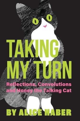 Cover image for Taking My Turn: Reflections, Convolutions and Honey the Talking Cat