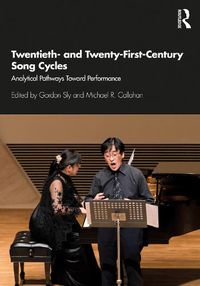 Cover image for Twentieth- and Twenty-First-Century Song Cycles: Analytical Pathways Toward Performance