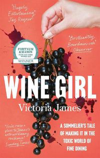 Cover image for Wine Girl: A sommelier's tale of making it in the toxic world of fine dining