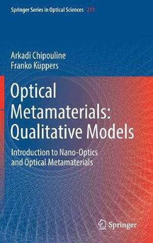 Cover image for Optical Metamaterials: Qualitative Models: Introduction to Nano-Optics and Optical Metamaterials