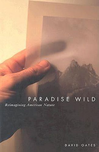 Cover image for Paradise Wild: Reimagining American Nature