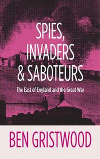 Cover image for Spies, Invaders and Saboteurs