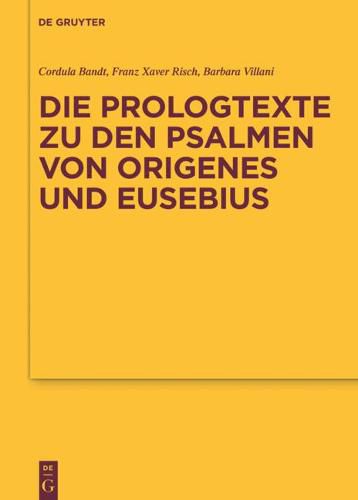 Die Prologtexte Zu Den Psalmen Von Origenes Und Eusebius