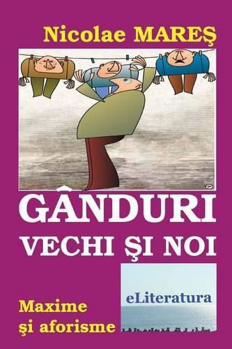 Cover image for Ganduri Vechi Si Noi: Maxime Si Aforisme. Editia Alb-Negru