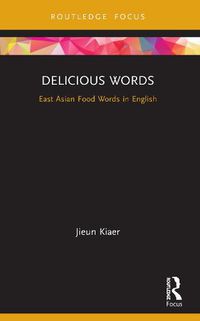 Cover image for Delicious Words: East Asian Food Words in English