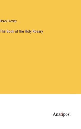 Cover image for The Book of the Holy Rosary