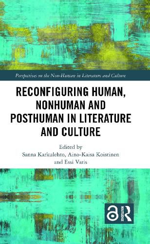 Cover image for Reconfiguring Human, Nonhuman and Posthuman in Literature and Culture