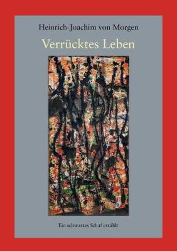 Cover image for Verrucktes Leben: Ein schwarzes Schaf erzahlt