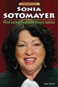 Cover image for Sonia Sotomayor: First Latina Supreme Court Justice