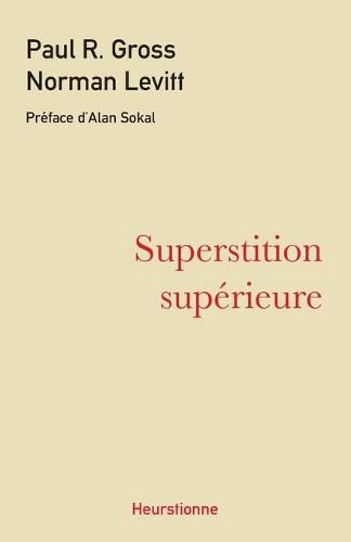 Cover image for Superstition superieure: La gauche universitaire et ses querelles avec la science