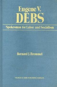 Cover image for Eugene V. Debs: Spokesman for Labor and Socialism