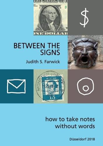 Cover image for Between the Signs: How to take notes without words