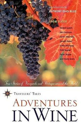 Cover image for Adventures in Wine: True Stories of Vineyards and Vintages Around the World