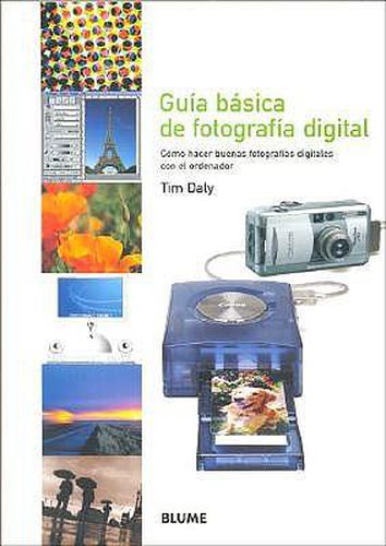 Cover image for Guia Basica de Fotografia Digital: Como Hacer Buenas Fotografias Digitales Con El Ordenador