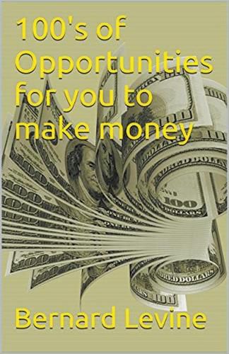 Cover image for 100's of Opportunities for You to Make Money