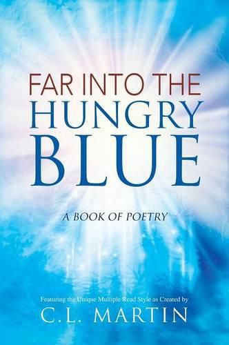 Far into the Hungry Blue: A Book of Poetry