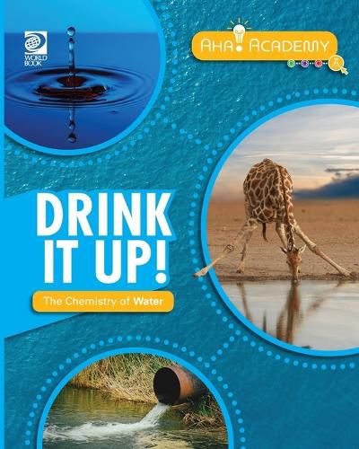 Cover image for Drink It Up! The Chemistry of Water