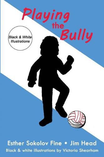 Cover image for Playing the Bully: (Black & White Illustrations)