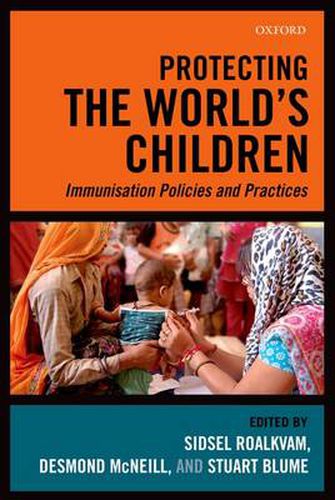 Cover image for Protecting the World's Children: Immunisation policies and Practices