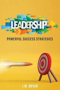 Cover image for Leadership: Powerful Success Strategies