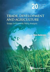 Cover image for Trade, Development And Agriculture: Essays In Economic Policy Analysis