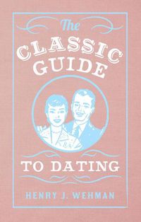 Cover image for The Classic Guide to Dating