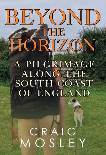 Cover image for Beyond The Horizon: A Pilgrimage Along the South Coast of England