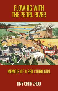 Cover image for Flowing with the Pearl River: Autobiography of a Red China Girl