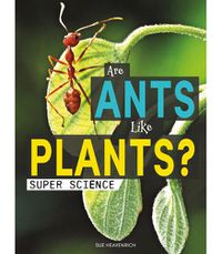 Cover image for Are Ants Like Plants?