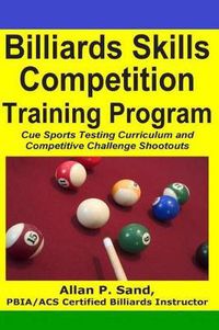 Cover image for Billiards Skills Competition Training Program: Cue Sports Testing Curriculum and Competitive Challenge Shootouts