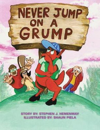 Cover image for Never Jump on a Grump: Illustrated By: Shaun Piela