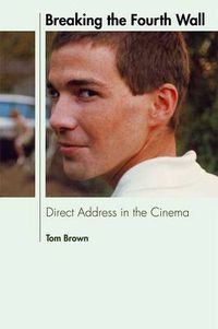 Cover image for Breaking the Fourth Wall: Direct Address in the Cinema