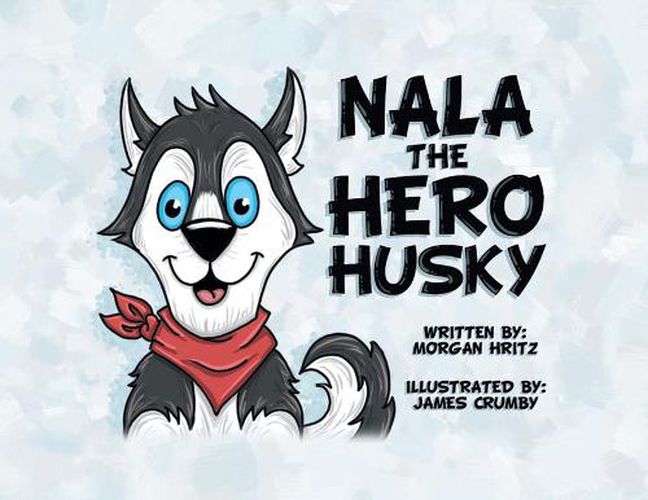 Cover image for Nala, the Hero Husky