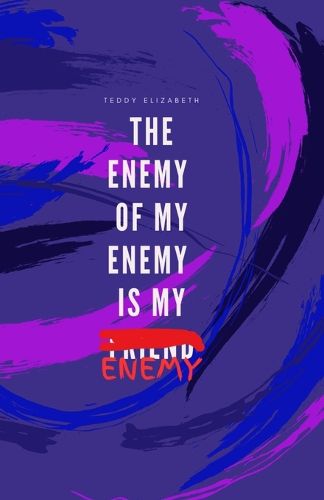 Cover image for The Enemy of my Enemy is my Enemy