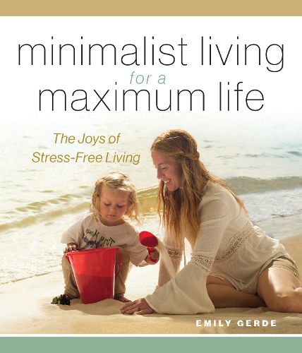 Cover image for Minimalist Living for a Maximum Life: The Joys of Simple Living