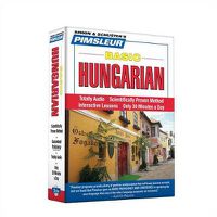 Cover image for Pimsleur Hungarian Basic Course - Level 1 Lessons 1-10 CD, 1: Learn to Speak and Understand Hungarian with Pimsleur Language Programs