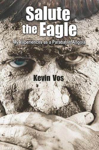 Cover image for Salute the eagle: My experiences as a parabat in Angola